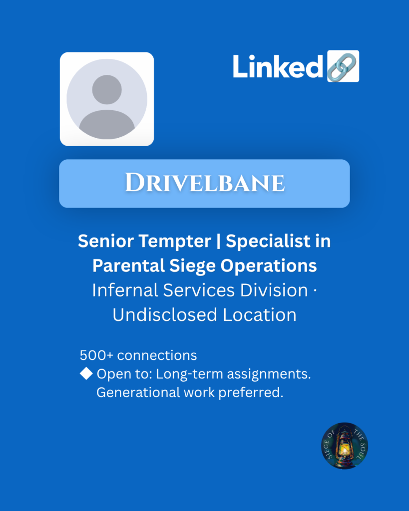 Drivelbane's LinkedIn profile: Senior Tempter, Specialist in Parental Siege Operations, Infernal Services Division — satirical spiritual warfare illustration from Siege of the Soul